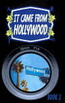It Came From Hollywood [Book 1]